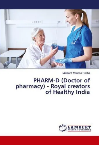 PHARM-D (Doctor of Pharmacy) - Royal Creators of Healthy India - Lehrbuch für Studium & Erwachsenenbildung, bietet umfassendes Wissen über Pharmazie und Gesundheit, ideal für angehende Apotheker.