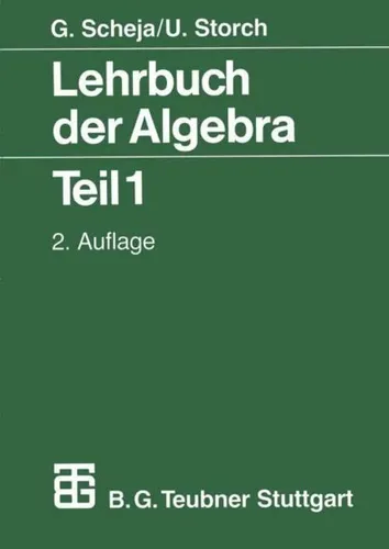 Lehrbuch der Algebra, Tl.1: Unter Einschluß der linearen Algebra - Umfassendes Lehrbuch zur Algebra und linearen Algebra, ideal für Studierende und Mathematikinteressierte, Teil 1 der Mathematischen Leitfäden.