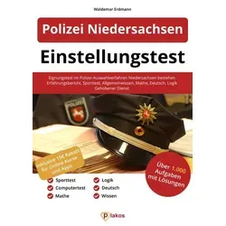 Einstellungstest Polizei Niedersachsen: Eignungstest im Polizei-Auswahlverfahren Niedersachsen bestehen | Erfahrungsbericht, Sporttest, Wissen, Mathe, Deutsch, Logik | Gehobener Dienst