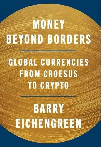 Money Beyond Borders von Barry Eichengreen (Gebundene Ausgabe) - Entdecken Sie die faszinierende Welt der globalen Währungen mit diesem Buch von Barry Eichengreen. Ideal für Leser, die sich für Recht und Politik interessieren. ISBN-10: 0691280533, erschienen am 17.03.2026.