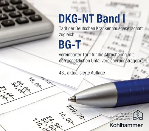 DKG-NT Band I / BG-T: Tarif der Deutschen Krankenhausgesellschaft zugleich BG-T vereinbarter Tarif für die Abrechnung mit den gesetzlichen ... Krankenhausgesellschaft, 43, Band 43)