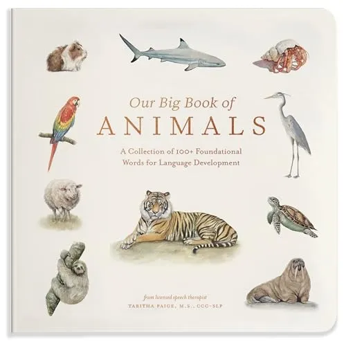 Our Big Book of Animals: First 100 Animal Words for Language Development, including Farm, Jungle, Pets, Bugs, and More (Tabitha Paige Children's Book Series, Band 17)