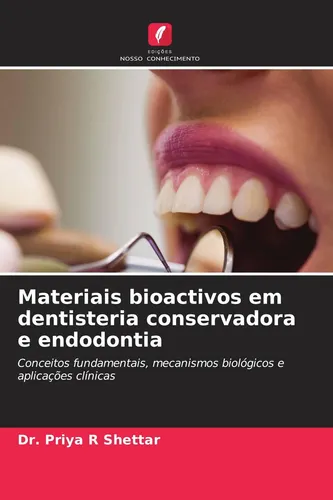 Materiais bioactivos em dentisteria conservadora e endodontia Priya R Shettar
