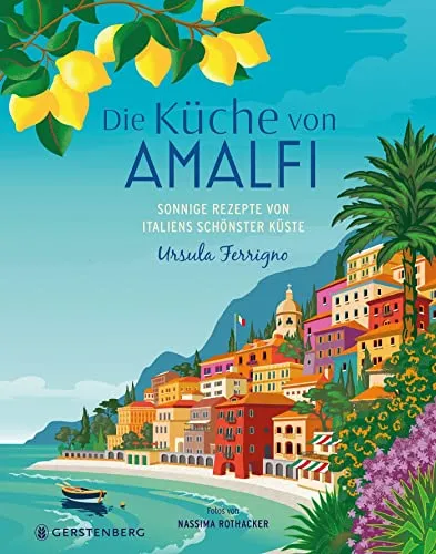 Die Küche von Amalfi: Sonnige Rezepte von Italiens schönster Küste - Kochbuch mit 75 authentischen italienischen Rezepten, inspiriert von der malerischen Amalfi-Küste, ideal für Feinschmecker und Liebhaber der italienischen Küche.