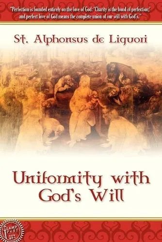 St. Alphonsus de Liguori Uniformity With God's Will (Taschenbuch)
