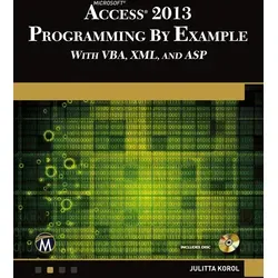 Microsoft Access 2013 Programming by Example with VBA XML and ASP von Julitta Korol / Mercury Learning and Information / Taschenbuch