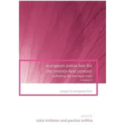 European Union Law for the Twenty-First Century Band 2 - Zweibändige Sammlung von über vierzig Beiträgen zur Neugestaltung der rechtlichen Ordnung der EU. Ideal für Jurastudenten und Fachleute, die sich mit aktuellem EU-Recht beschäftigen möchten.