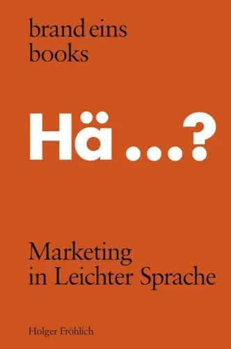Marketing in Leichter Sprache: brand eins books - Soziologie-Referenz und verständliche Einführung in Marketing, ideal für Einsteiger und alle, die komplexe Konzepte einfach verstehen möchten.