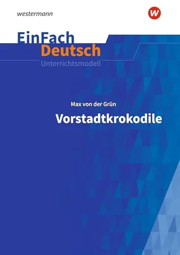 EinFach Deutsch Unterrichtsmodelle: Vorstadtkrokodile Neubearbeitung - Interpretationshilfen für Deutsche Literatur, bietet umfassende Analyse und kreative Ansätze für Klassen 5 - 7.