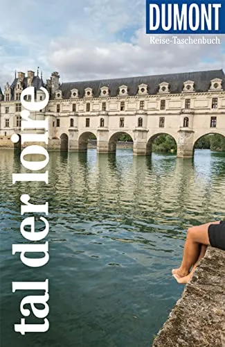 DUMONT Reise-Taschenbuch Reiseführer Tal der Loire: Reiseführer plus Reisekarte. Mit individuellen Autorentipps und vielen Touren.