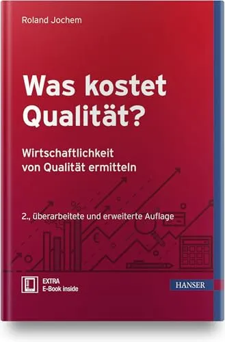 Was kostet Qualität? - E-Book zur Wirtschaftlichkeit von Qualität - Recht: Entdecken Sie die wirtschaftlichen Aspekte von Qualität und ermitteln Sie deren Kosten mit diesem informativen E-Book.