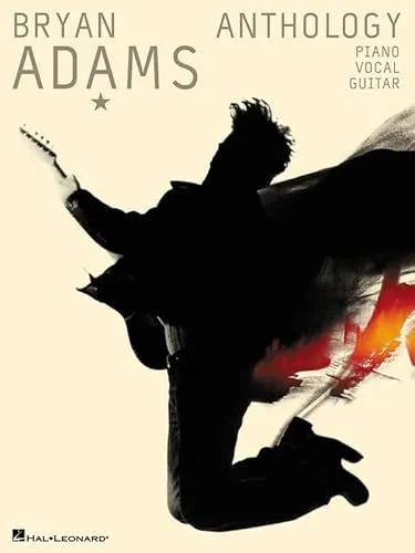Bryan Adams Anthology - Liederbuch für Piano, Stimme & Gitarre, enthält die besten Hits von Bryan Adams für unvergessliche Musikkonzerte.