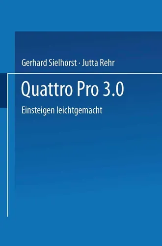 Quattro Pro 3.0 von Gerhard Sielhorst - Taschenbuch aus dem Bereich Naturwissenschaften, Medizin, Informatik, Technik. Ideal für Einsteiger in Programmiersprachen – jetzt für 54.99 €!