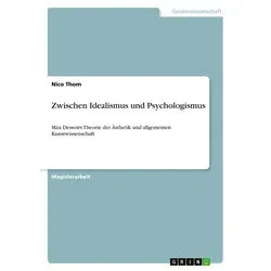 Zwischen Idealismus und Psychologismus von Nico Thom / GRIN Verlag / Taschenbuch