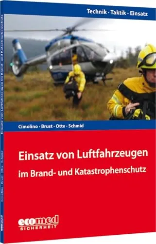 Einsatz von Luftfahrzeugen im Brand- und Katastrophenschutz - Sozialwissenschaften - Fachbuch über innovative Techniken und Taktiken zur effektiven Bekämpfung von Bränden und Katastrophen mit Luftfahrzeugen.