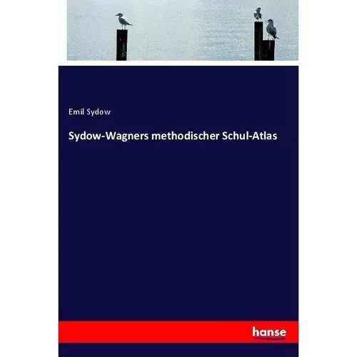 Hansebooks Sydow-Wagners methodischer Schul-Atlas (Deutsch, Emil Sydow, 2017) (55904159)