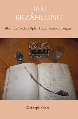 Erzählung: über die Biedenköpfer Hexe Henrich Sangen 1631