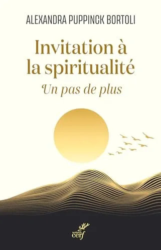 Invitation à la spiritualité: Un pas de plus