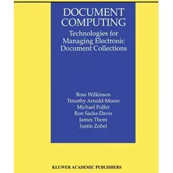 Document Computing von Timothy Arnold-Moore/ Michael Fuller/ Ron Sacks-Davis/ James Thom/ Ross Wilkinson / Springer US / Taschenbuch
