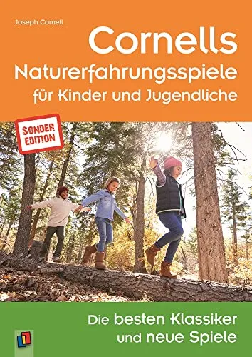 Cornells Naturerfahrungsspiele für Kinder und Jugendliche – Sonderedition - Primärbildung: Entdecken Sie die besten Klassiker und neue Spiele für unvergessliche Naturerlebnisse und kreative Lernabenteuer.