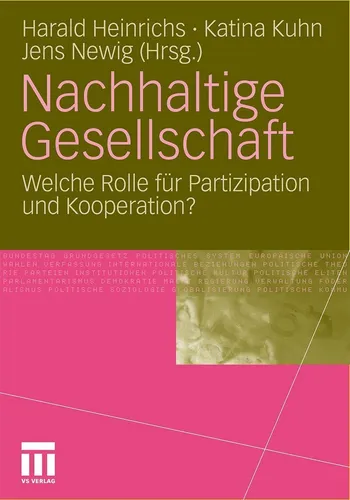 Nachhaltige Gesellschaft: Welche Rolle für Partizipation und Kooperation? - Recht - Entdecken Sie die Bedeutung von Partizipation und Kooperation für eine nachhaltige Gesellschaft und wie sie zur positiven Veränderung beiträgt.