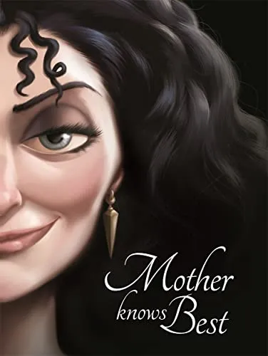 Disney Princess Tangled: Mother Knows Best (Villain Tales 400 Disney)