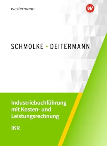Industriebuchführung mit Kosten- und Leistungsrechnung - IKR - Lehrbuch für Finanzbuchhaltung, 432 Seiten, ideal für Schüler und Berufsschüler, bietet umfassende Grundlagen und praxisnahe Beispiele.