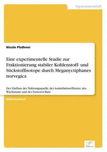 Eine experimentelle Studie zur Fraktionierung stabiler Kohlenstoff- und Stickstoffisotope - Taschenbuch zu Meganyctiphanes norvegica, beleuchtet Nahrungsquelle und Wachstumseffizienz, ideal für Naturwissenschaftler und Studierende.