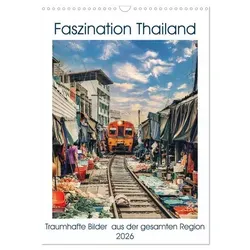 Faszination Thailand (Wandkalender 2026 DIN A3 hoch) CALVENDO Monatskalender von Bernd Hartner/ Calvendo / Calvendo / Kalender