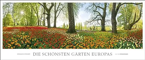 Die schönsten Gärten Europas - Gartenkalender - Belletristik mit eindrucksvollen Gartenfotografien, die die einzigartige Schönheit Europas einfängt - ein Muss für Gartenliebhaber!