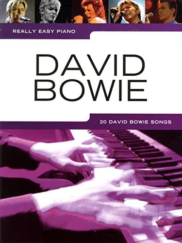 David Bowie - Really Easy Piano | Songbook für Anfänger und Schüler | Klaviernotenbuch mit Fingersatz-Hinweisen, Noten und Lernanleitungen | Notenbuch ... Klaviermusik: 20 David Bowie Songs