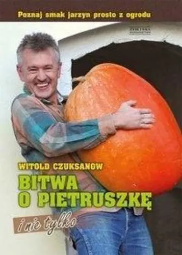 Bitwa o pietruszkę i nie tylko {pietruszke} CZUKSANOW WITOLD