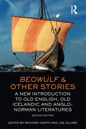 Beowulf and Other Stories: A New Introduction to Old English, Old Icelandic and Anglo-Norman Literatures