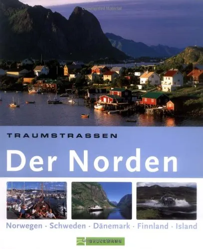 Traumstraßen Der Norden: Norwegen, Schweden, Dänemark, Finnland, Island (Traumstrassen)