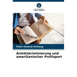 Unser Wissen Antidiskriminierung und amerikanischer Profisport (Deutsch, Peter Omondi-Ochieng, 2024) (57049010)