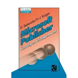 Microsoft Publisher Einsteigen leichtgemacht: Taschenbuch von Hans-Joachim Krüger und Dagmar Sieberichs - Leitfaden für Einsteiger in Microsoft Publisher, ideal für kreative Projekte und Layout-Gestaltung im Bereich Belletristik.