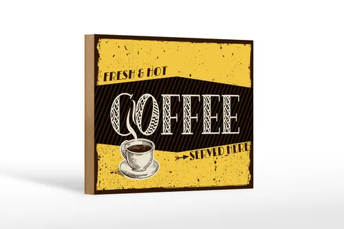 Holzschild Spruch 12x18 cm fresh and hot Coffee served here Deko Schild