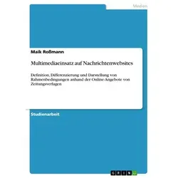 Multimediaeinsatz auf Nachrichtenwebsites von Maik Roßmann / GRIN Verlag / Taschenbuch