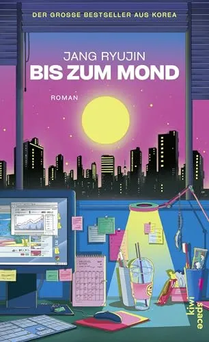 Bis zum Mond von Jang Ryujin - Bestseller aus Korea - Bücher: Fesselnder Roman über drei junge Frauen, der die koreanische Belletristik neu definiert. Erleben Sie eine packende Erzählung voller Emotionen.