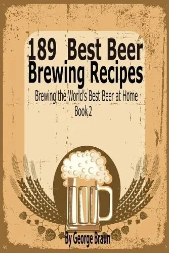 George Braun 189 Best Beer Brewing Recipes (Taschenbuch)