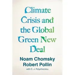 The Climate Crisis and the Global Green New Deal von Noam Chomsky/ Robert Pollin/ C J Polychroniou / Verso Books / Taschenbuch