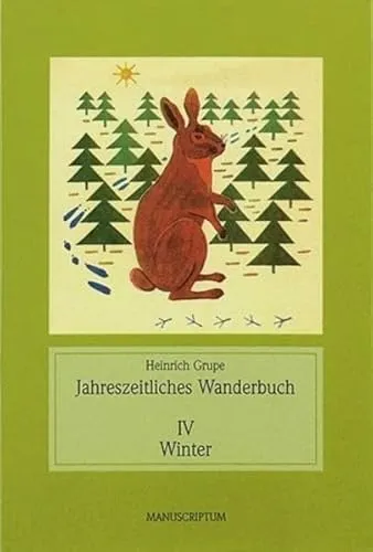 Jahreszeitliches Wanderbuch I-IV: I Vorfrühling; II Frühling; III Sommer und Herbst; IV Winter