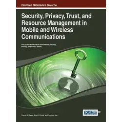 Security, Privacy, Trust, and Resource Management in Mobile and Wireless Communications - Entdecken Sie die aktuellen Ansätze zur Sicherheit in mobilen und drahtlosen Kommunikationssystemen. Ein unverzichtbares Buch für Fachleute und Interessierte in der Telekommunikation.