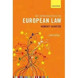 Schütze, R: Introduction to European Law - Bücher - Umfassendes Werk über europäisches Recht, 3. überarbeitete Auflage, ideal für Studierende und Juristen.