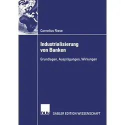 DUV Industrialisierung von Banken - Cornelius Riese, 2006 - Fachbuch über die Transformation von Banken durch Industrialisierung, bietet wertvolle Einblicke und Strategien für die Finanzbranche.