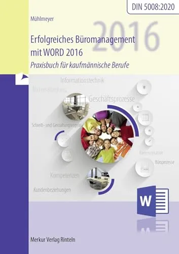 Erfolgreiches Büromanagement WORD 2016: Praxisbuch für kaufmännische Berufe: Praxisbuch für kaufmännische Berufe mit neuer DIN 5008