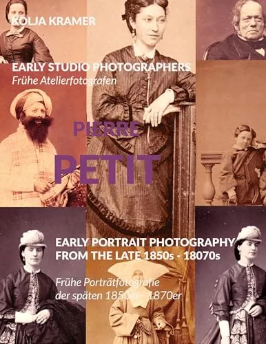 Early studio Photographers / Frühe Atelierfotografen - Pierre Petit: EARLY PORTRAIT PHOTOGRAPHY FROM THE LATE 1850s - 18070s / Frühe Porträtfotografie der späten 1850er - 1870er