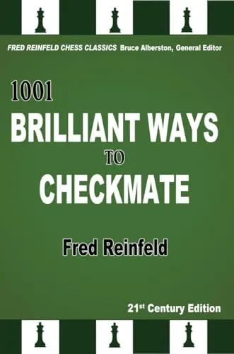 Brilliant Ways to Checkmate (Fred Reinfeld Chess Classics, Band 4) 1001