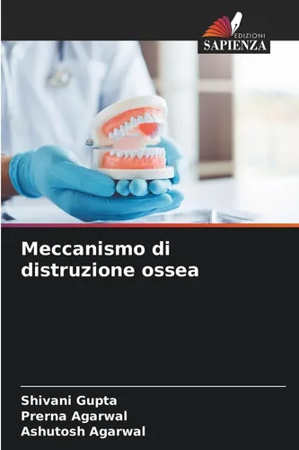 Meccanismo di distruzione ossea Shivani Gupta