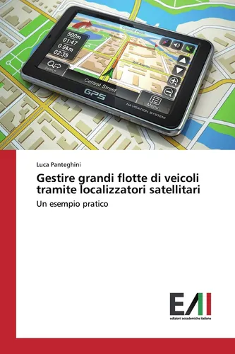 Gestire grandi flotte di veicoli tramite localizzatori satellitari Luca Panteghi